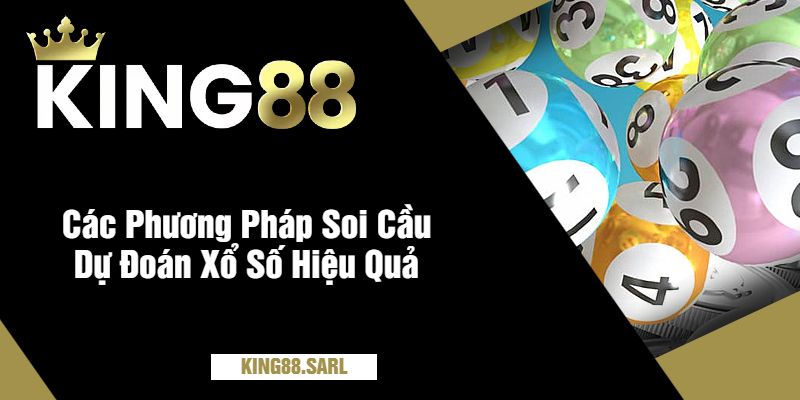 Các Phương Pháp Soi Cầu Dự Đoán Xổ Số Hiệu Quả