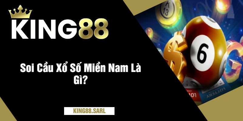 Soi Cầu Xổ Số Miền Nam Là Gì?