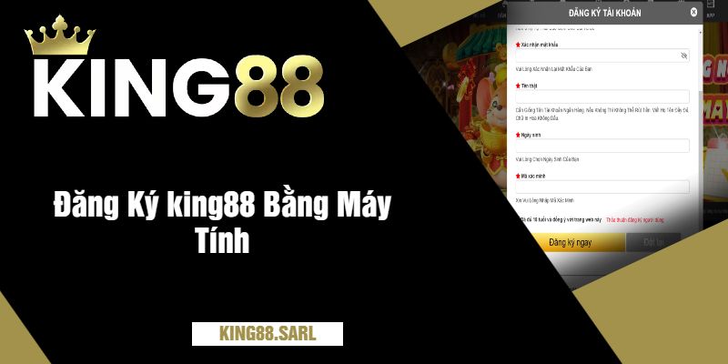 Đăng Ký king88 Bằng Máy Tính