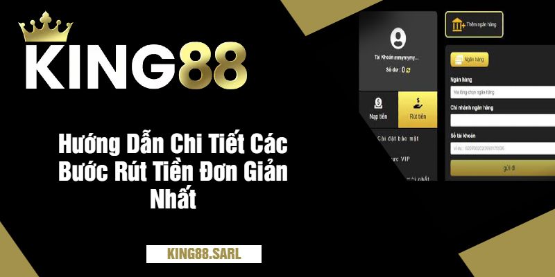Hướng Dẫn Chi Tiết Các Bước Rút Tiền Đơn Giản Nhất