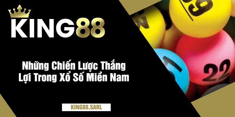 Những Chiến Lược Thắng Lợi Trong Xổ Số Miền Nam